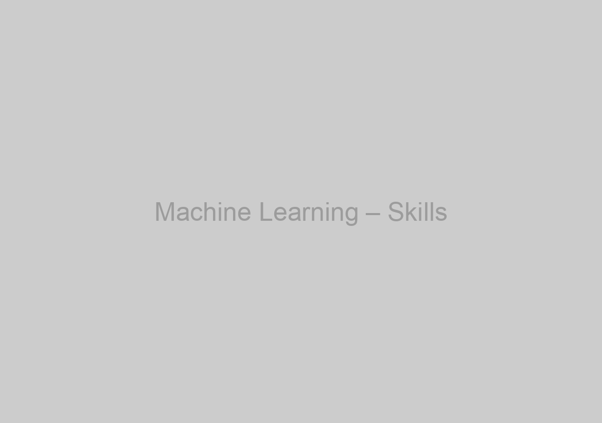 Machine Learning – Skills